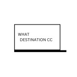 WHAT DESTINATION CC