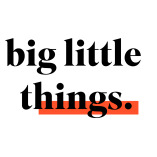 big little things