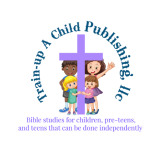 Train up A Child Publishing LLC