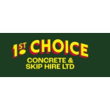 1st Choice Concrete and Skip Hire Ltd