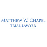 Matthew W. Chapel, Trial Lawyer