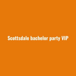 Scottsdale Bachelor Party VIP