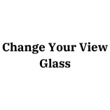 Change Your View Glass