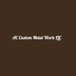 AC Custom Metal Work LLC