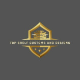 Top shelf customs and designs llc