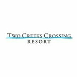 Two Creeks Crossing Resort