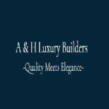 A & H Luxury Builders