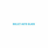 Bullet Auto Glass