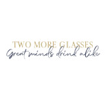 Two More Glasses