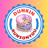 DunkinRunsOnYou