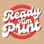 Ready Aim Print