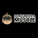 DONT MOVE A MUSCLE LLC