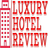 Luxury Hotel Review