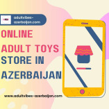 Explore a World of Pleasure at AdultVibes-Azerbaijan.com - The Best Sex Toys Store in Baku