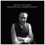 Matteo Felisoni - Knusprige Werbetexte