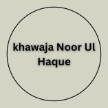 Khawaja Noor Ul Haque