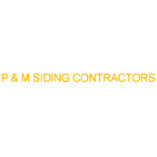 P & M SIDING CONTRACTORS