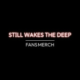 Still Wakes The Deep Merch