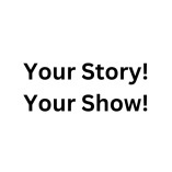 Your Story Your Show