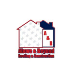 Above and Beyond Roofing and Construction