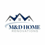 M&D Home Renovations, LLC
