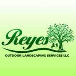 Reyes Outdoor Landscaping Services LLC