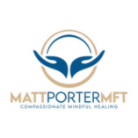 Matt Porter, MFT - Trauma EMDR Family Therapist | Couples Psychodynamic Therapy | Mindfulness Coaching | Dialectical Behavior