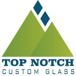 Top Notch Custom Glass