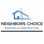 Neighbors Choice Roofing & Construction