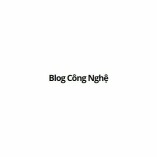 Blog Công Nghệ VN