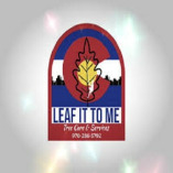 Leaf It To Me Tree Care