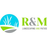 R & M Landscaping and Patios