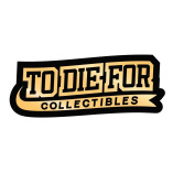 To Die For Collectibles