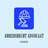 Almere Arbeidsrecht Advocaat