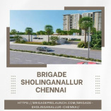 Brigade Sholinganallur Chennai - Your Gateway to Premium Property