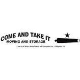 Come And Take It Moving And Storage