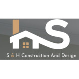 S and H Construction and Design